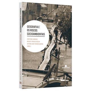 Livro - Geografia e os Riscos Socioambientais - Cardoso/ Silva/guerr