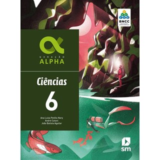 Livro - Geracao Alpha - Ciencias 6 Ano - 03ed/19 - Nery/catani/aguilar