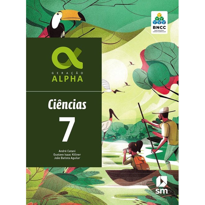 Livro - Geracao Alpha Ciencias 7  Ed 2019 - Bncc - Catani/killner/aguil