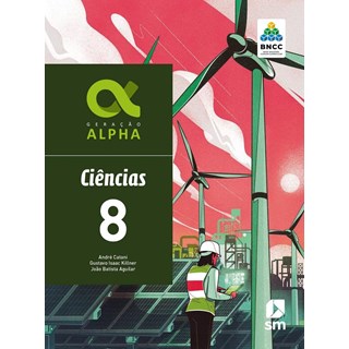 Livro - Geracao Alpha Ciencias 8  Ed 2019 - Bncc - Catani/killner/aguil