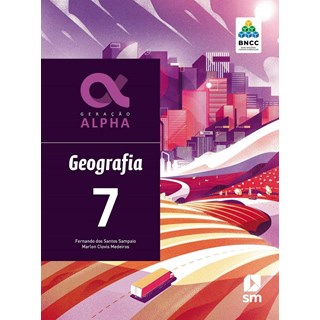 Livro - Geracao Alpha Geografia 7  Ed 2019 - Bncc - Sampaio/ Medeiros