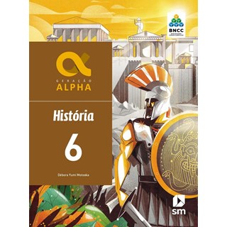 Livro - Geração Alpha História - 6 Ano - BNCC - SM