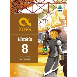 Livro - Geracao Alpha Historia 8  Ed 2019 - Bncc - Nemi/reis/motooka