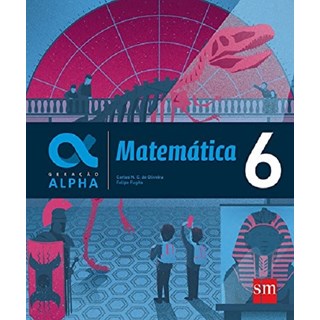 Livro - Geracao Alpha Matematica - 6 - Oliveira/fugita