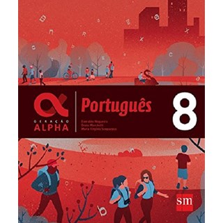 Livro - Geracao Alpha Portugues - 8 - Nogueira/marchetti
