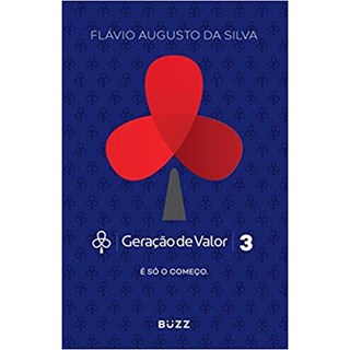 Livro - Geracao de Valor 3 - e so o Comeco - Silva