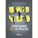 Livro - Gerenciamento Agil de Projetos - Aplicacao em Produtos Inovadores - Amaral/conforto/bena
