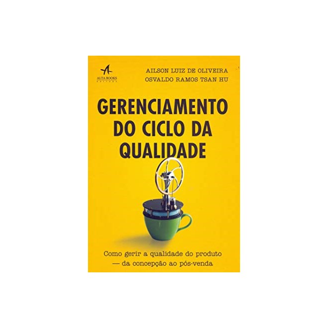 Livro - Gerenciamento do Ciclo da Qualidade: Como Gerir a Qualidade do Produto - da - Oliveira/hu