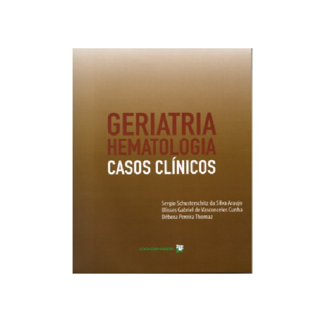 Livro - Geriatria: Hematologia - Casos Clinicos - Araujo