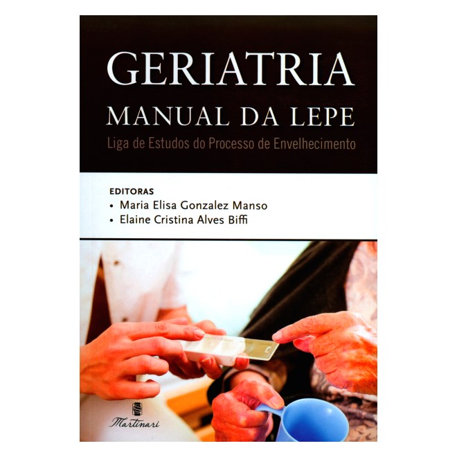 Livro Geriatria - Manual da LEPE - Manso - Martinari
