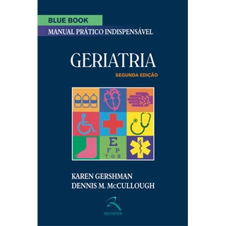 Livro - Geriatria - Manual Pratico de Ensino - Col. Blue - Gershman/ Mccullough