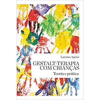 Livro - Gestalt-terapia com Criancas - Teoria e Pratica - Aguiar