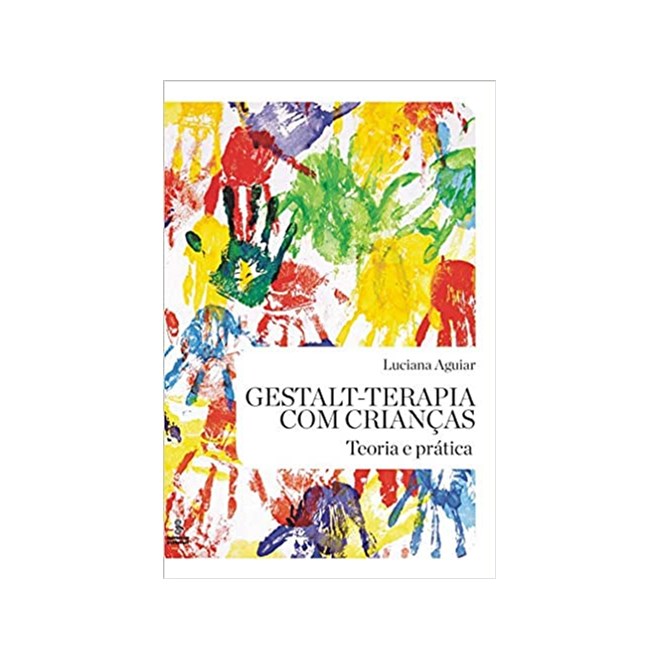 Livro - Gestalt-terapia com Criancas - Teoria e Pratica - Aguiar
