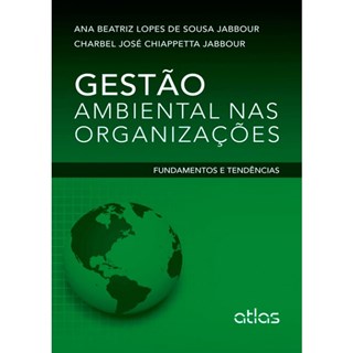 Livro - Gestao Ambiental Nas Organizacoes - Fundamentos e Tendencias - Jabbour