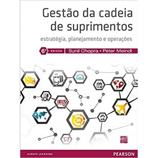 Livro - GESTAO DA CADEIA DE SUPRIMENTOS - ESTRATEGIA, PLANEJAMENTO E OPERACOES - CHOPRA/MEINDL