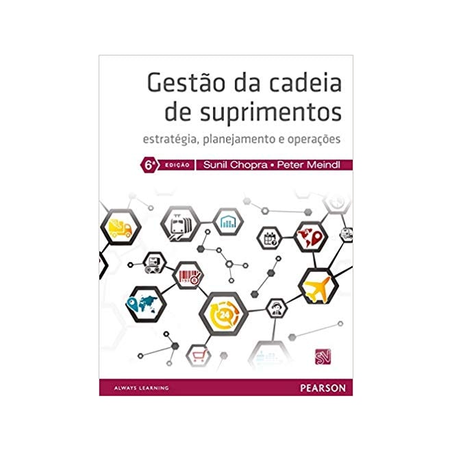 Livro - Gestao da Cadeia de Suprimentos - Estrategia, Planejamento e Operacoes - Chopra/meindl