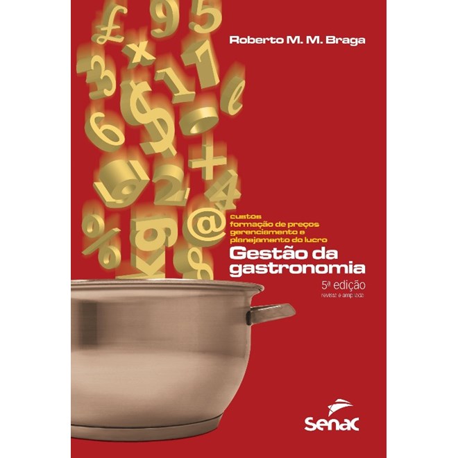 Livro Gestão da Gastronomia Custos, Formação de Preços, Gerenciamento e Planej - Braga