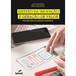 Livro - Gestao da Inovacao e Geracao de Valor em Pequena e Medias Empresas - Tavares/bernardes/fr