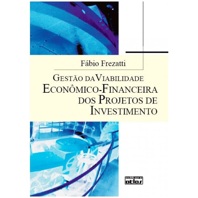 Livro - Gestao da Viabilidade Economico-financeira dos Projetos de Investimento - Frezatti