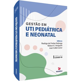 Livro Gestão das UTI Pediátrica e Neonatal - Nobrega - Manole