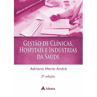 Livro - Gestao de Clinicas Hospitais e Industrias de Saude - Andre