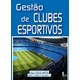 Livro - Gestao de Clubes Esportivos - Martins/paganella