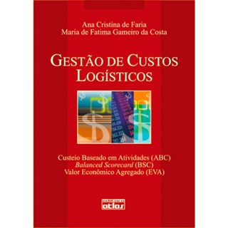 Livro - Gestao de Custos Logisticos - Faria / Costa
