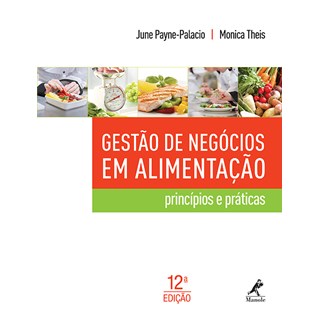 Livro - Gestão de Negócios em Alimentação - Princípios e Práticas - Payne-Palacio