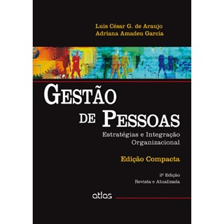 Livro - Gestao de Pessoas: Estrategias e Integracao Organizacional (edicao Compacta - Araujo/garcia