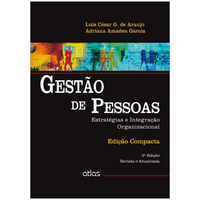 Livro - Gestao de Pessoas: Estrategias e Integracao Organizacional (edicao Compacta - Araujo/garcia