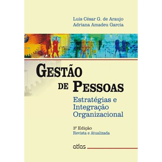 Livro - Gestão de Pessoas: Estratégias e Integração Organizacional - Garcia