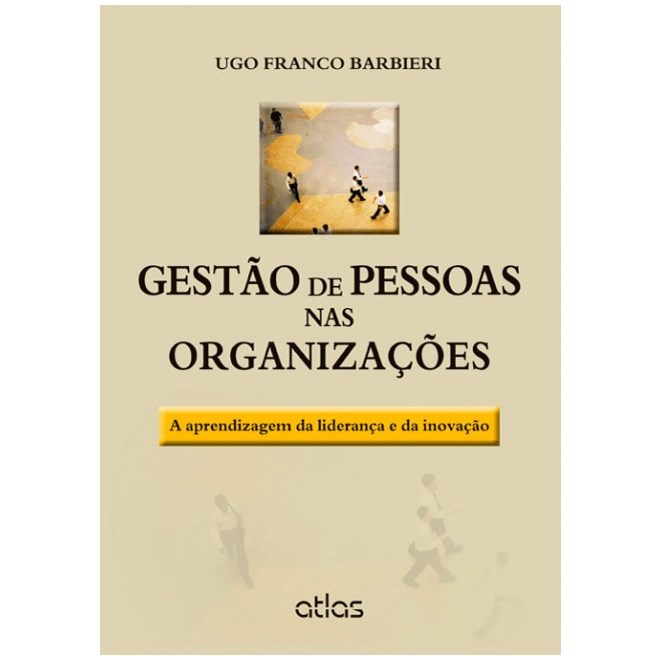 Livro - Gestao de Pessoas Nas Organizacoes - a Aprendizagem da Lideranca e da Inova - Barbieri