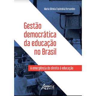Livro -  Gestão Democrática da Educação no Brasil: A Emergência do Direito à Educação  - Fernandes