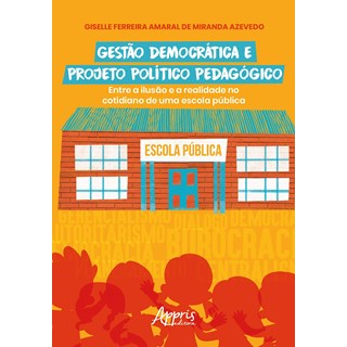 Livro Gestão Democrática e Projeto Político Pedagógico - Azevedo - Appris