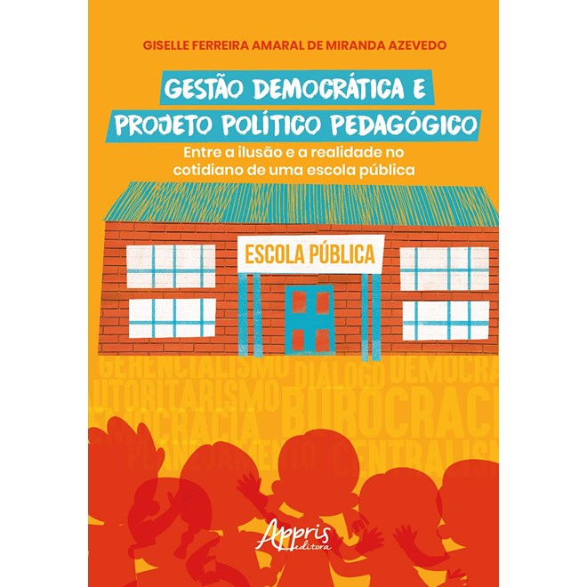 Livro - Gestao Democratica e Projeto Politico Pedagogico: entre a Ilusao e a Realid - Azevedo