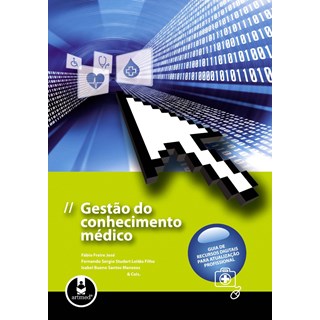 Livro - Gestao do Conhecimento Medico - Guia de Recursos Digitais para Atualizacao - Freire Jose/l. Filho