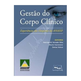 Livro - Gestão do Corpo Clínico - Experiência dos Hospitais da ANAHP Livro - Gestão do Corpo Clínico - Experiência dos Hospitais da ANAHP