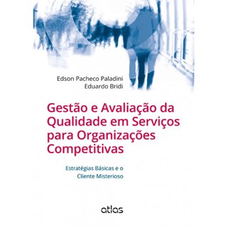 Livro - Gestao e Avaliacao da Qualidade em Servicos para Organizacoes Competitivas- - Paladini/ Bridi