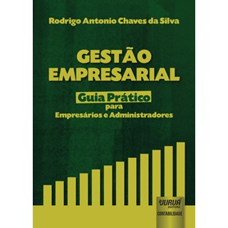 Livro - Gestão Empresarial: Guia Prático para Empresários e Administradores - Silva - Juruá