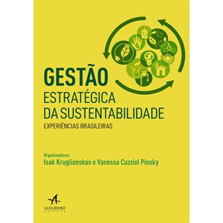 Livro - Gestao Estrategica da Sustentabilidade: Experiencias Brasileiras - Kruglianskas/pinsky