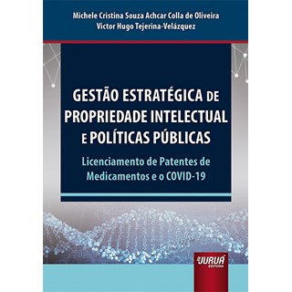 Livro Gestão Estratégica de Propriedade Intelectual e Políticas Públicas - Oliveira - Juruá