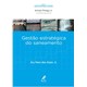 Livro - Gestao Estrategica do Saneamento - Serie Sustentabilidade - Anjos Jr.