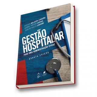 Livro - Gestao Hospitalar - para Uma Administracao Eficaz - Malagon