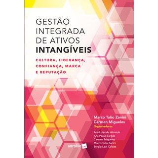 Livro - Gestao Integrada de Ativos Intangiveis - Cultura, Lideranca, Confianca, Mar - Migueles/zanini