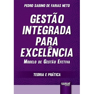 Livro - Gestao Integrada para Excelencia - Modelo de Gestao Efetiva - Teoria e Prat - Farias Neto