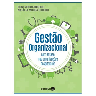 Livro - Gestão Organizacional - Com Ênfase Nas Organizações Hospitalares  - Ribeiro