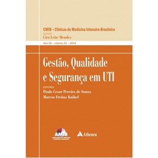 Livro - Gestao, Qualidade e Seguranca em Uti - Serie: Clinicas de Medicina Intensiv - Souza / Knibel