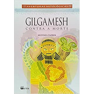 Livro - Gilgamesh contra a Morte - Yazbek