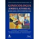 Livro - Ginecologia Ambulatorial Baseada em Evidencias - Santos/mendonca/sche