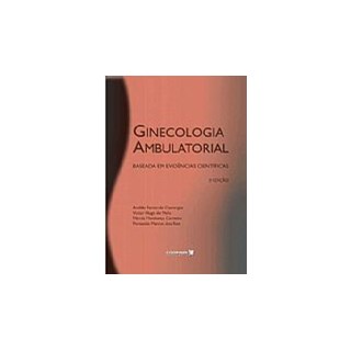 Livro - Ginecologia Ambulatorial - Baseada em Videncias Cientificas - Camargos